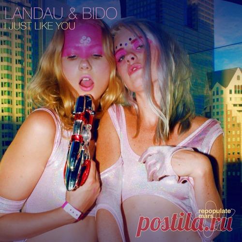 BIDO, Landau - I Just Like You free download mp3 music 320kbps