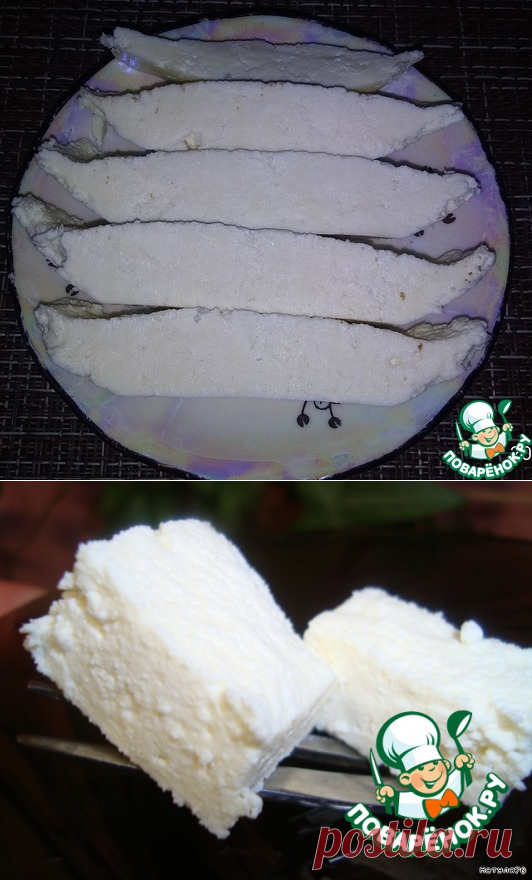 Домашняя брынза – кулинарный рецепт