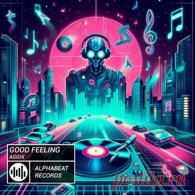 Aggix – Good Feeling (Extended)
