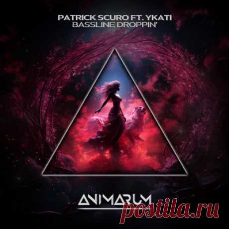 Patrick Scuro, YKATI - Bassline Droppin' (Extended Mix)