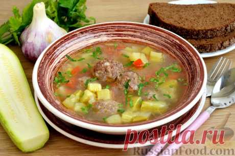 Рецепт: Суп с мясными фрикадельками, кабачками и помидорами на RussianFood.com