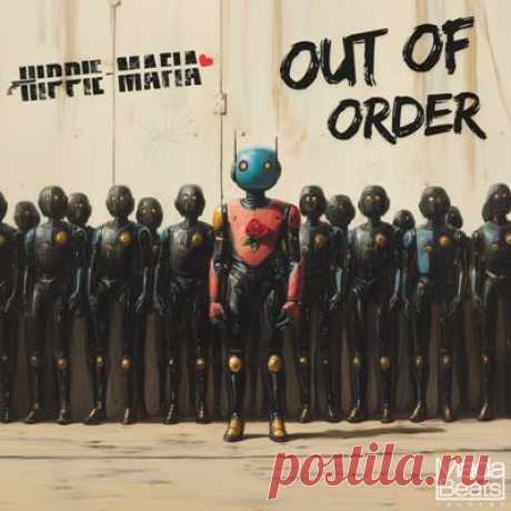 Hippie Mafia – Out Of Order