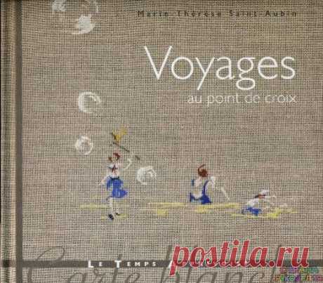 Voyages au point de croix - Вышивка (разное) - Журналы по рукоделию - Страна рукоделия