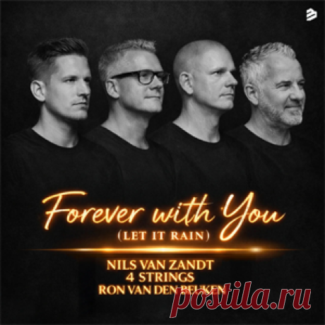 Nils Van Zandt, 4 Strings, Ron Van Den Beuken - Forever With You (Let It Rain) | 4DJsonline.com