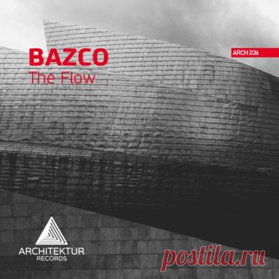 Bazco – The Flow [Architektur Records]