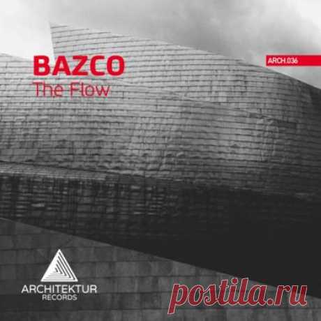 Bazco – The Flow [Architektur Records]