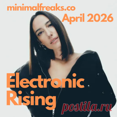 Electronic Rising Playlist 2026-04-10 FLAC/MP3 » MinimalFreaks.co