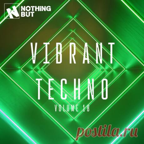 VA - Nothing But... Vibrant Techno, Vol. 18 [NBVT18] » MinimalFreaks.co