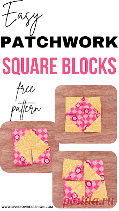 Easy Patchwork Square Blocks – Beginner’s Guide! - Sparrow Refashion: A Blog for Sewing Lovers and DIY Enthusiasts