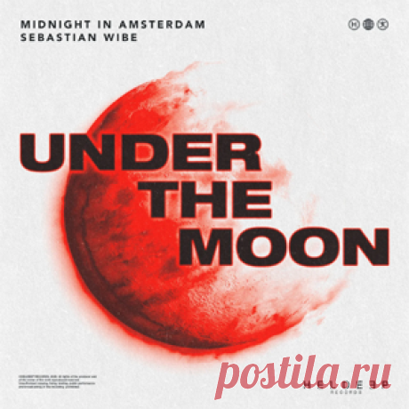 Midnight In Amsterdam, Sebastian Wibe - Under The Moon (Extended Mix) | 4DJsonline.com