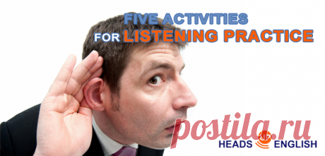 Heads Up English | ESL Lessons - Five Activities for Listening Practice
