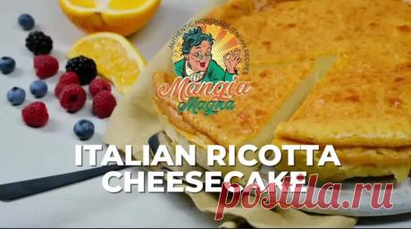 OLD FASHIONED ITALIAN RICOTTA CHEESECAKE - MANGIA MAGNA