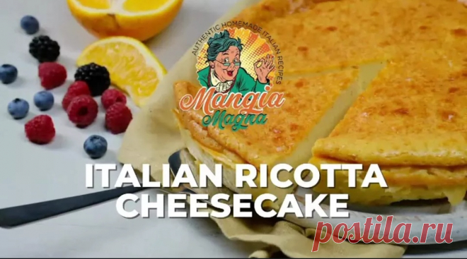 OLD FASHIONED ITALIAN RICOTTA CHEESECAKE - MANGIA MAGNA