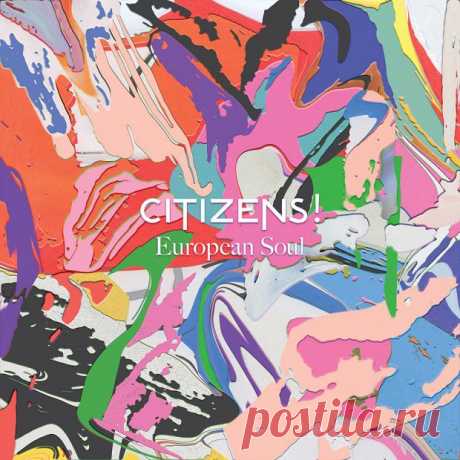 Citizens! - European Soul - Мечтательный вокал | Soulplay Radio Blog - Музыкальный Блог