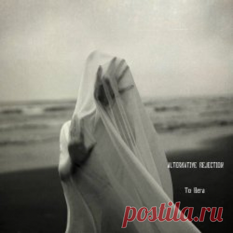 Alternative Rejection - To Hera (2025) [Single] Artist: Alternative Rejection Album: To Hera Year: 2025 Country: Greece Style: Darkwave
