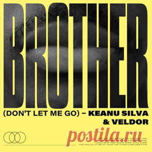 Keanu Silva, Veldor - Brother (Don't Let Me Go) (Extended Mix) | 4DJsonline.com