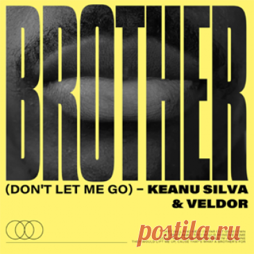 Keanu Silva, Veldor - Brother (Don't Let Me Go) (Extended Mix) | 4DJsonline.com