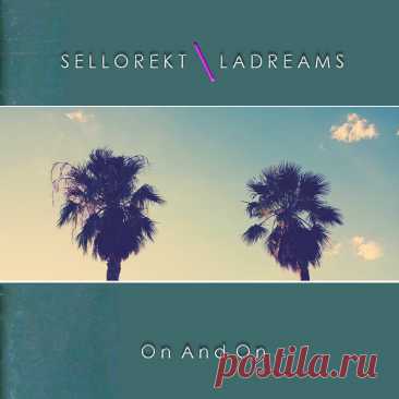 SelloRekt / LA Dreams - On And On (2025) 320kbps / FLAC