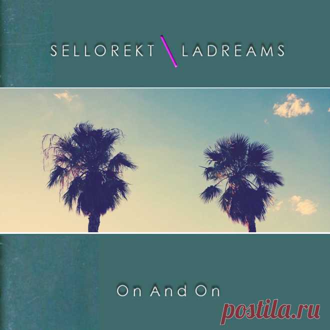 SelloRekt / LA Dreams - On And On (2025) 320kbps / FLAC