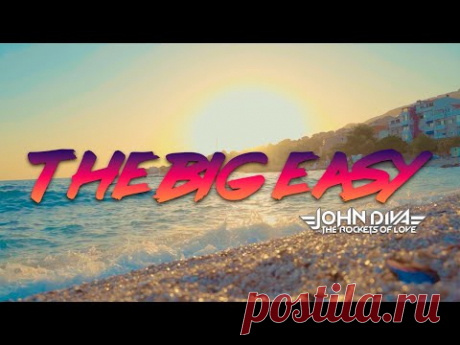 John Diva & The Rockets Of Love - The Big Easy (Official Video)