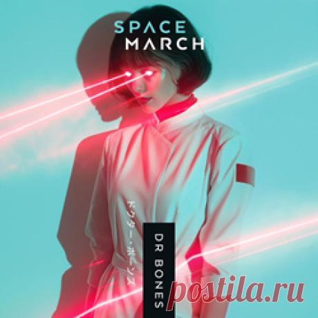 Space March - Dr Bones (Single) (2026) 320kbps / FLAC