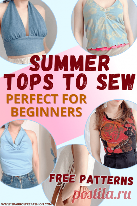 14 Easy & Cute Summer Tops Sewing Patterns to Try Now - Sparrow Refashion: A Blog for Sewing Lovers and DIY Enthusiasts