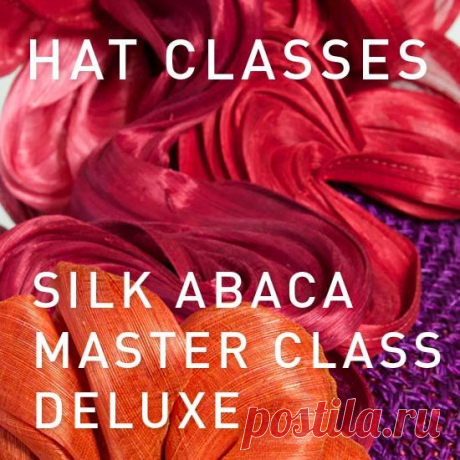 NEW MASTER CLASS DELUXE: SILK ABACA - How To Make Hats Millinery Classes | Hat Academy