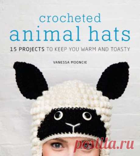 Crocheted Animal Hats (шапки крючком)
