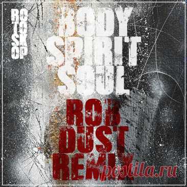 Rotoskop - Body Spirit Soul (Rob Dust Remix) (2025) 320kbps / FLAC