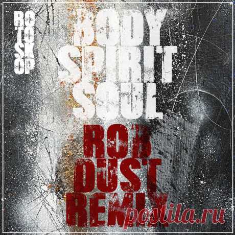 Rotoskop - Body Spirit Soul (Rob Dust Remix) (2025) 320kbps / FLAC
