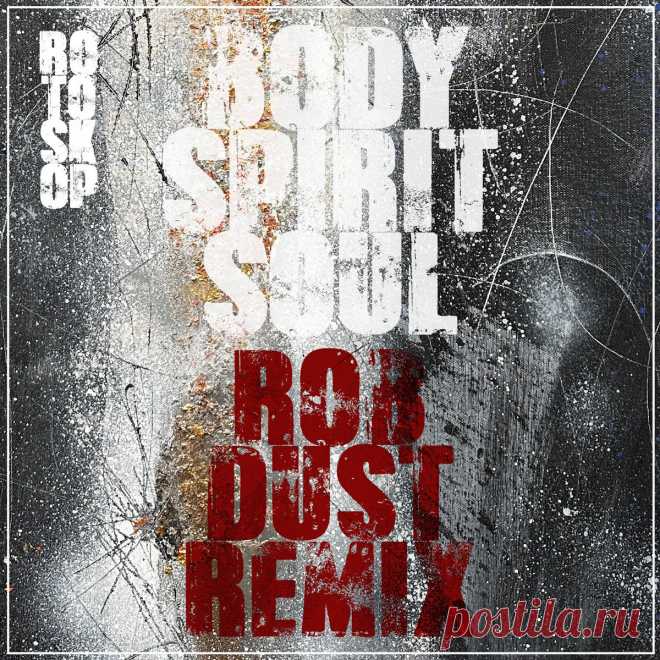 Rotoskop - Body Spirit Soul (Rob Dust Remix) (2025) 320kbps / FLAC