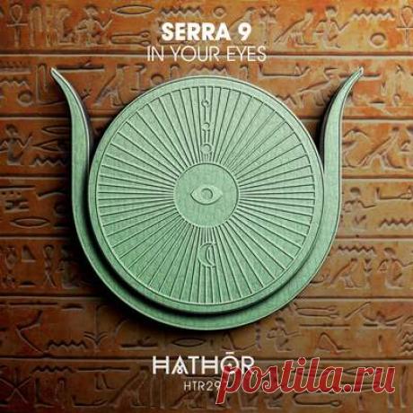 Serra 9 - In Your Eyes | Progonlymusic Serra 9 - In Your Eyes. BPM: 122. Key: Em. Listen new music on Progonlymusic.