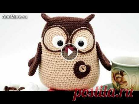 Амигуруми: схема Сова. Игрушки вязаные крючком - Free crochet patterns. Бесплатная схема для вязания амигуруми: Сова. Описание для вязания совёнка. Мастер-класс по вязанию совы. Игрушки вязаные крючком! Автор фото и схемы:...
