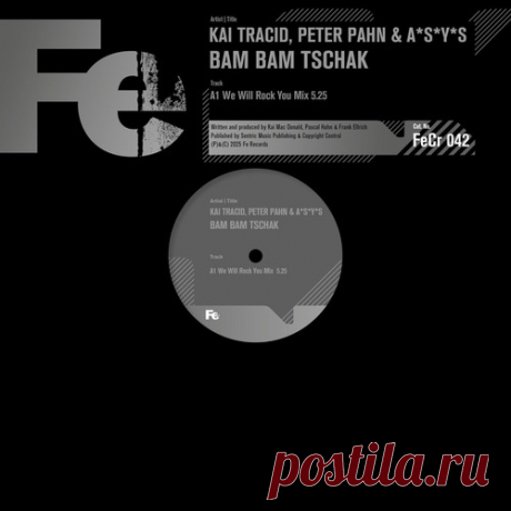 Download Kai Tracid, A*S*Y*S, PETER PAHN - BAM BAM TSCHAK (We Will Rock You Mix) Label Fe Chrome Styles Techno (Peak Time / Driving) Date 2025-01-17 Catalog # 4056813964455 Length 5:27 Tracks 1