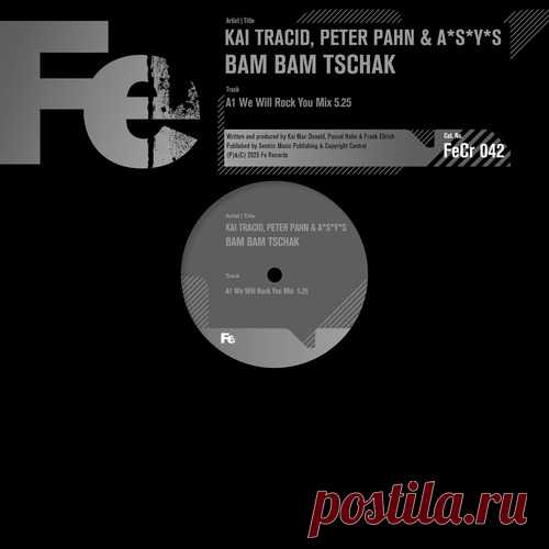 Download Kai Tracid, A*S*Y*S, PETER PAHN - BAM BAM TSCHAK (We Will Rock You Mix) Label Fe Chrome Styles Techno (Peak Time / Driving) Date 2025-01-17 Catalog # 4056813964455 Length 5:27 Tracks 1