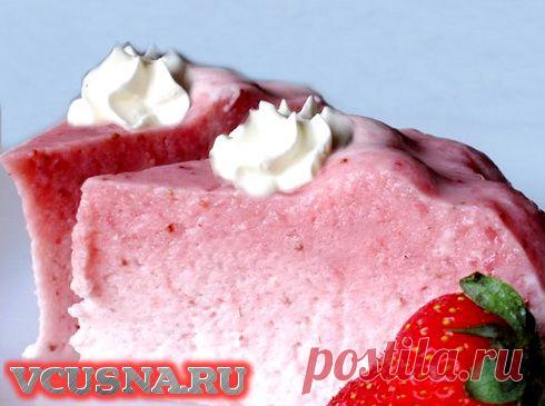 Десерт "Баварезе с клубникой" - пошаговый кулинарный рецепт VCUSNA.RU