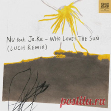 Nu, Jo.Ke - Who Loves The Sun (Luch Remix) | 4DJsonline.com