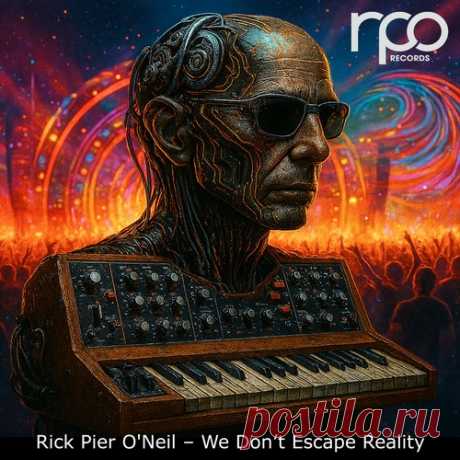 Rick Pier O'Neil - We Don't Escape Reality