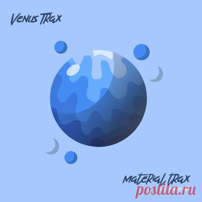 VA - Venus Trax MATERIALTRAX145 » MinimalFreaks.co