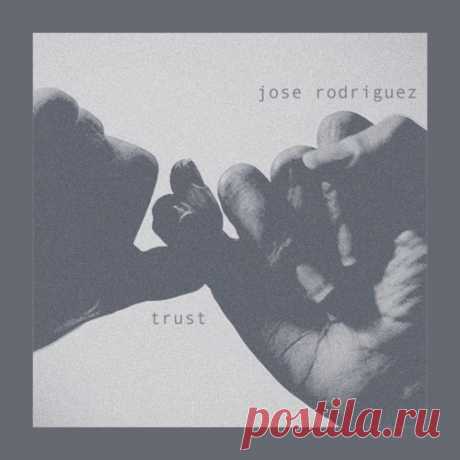 Jose Rodriguez - Trust (2025) [EP] Artist: Jose Rodriguez Album: Trust Year: 2025 Country: Germany Style: Electro