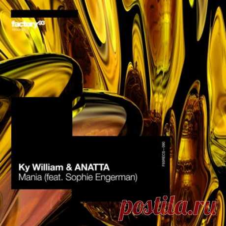 Ky William, ANATTA, Sophie Engerman - Mania (Extended Mix)
