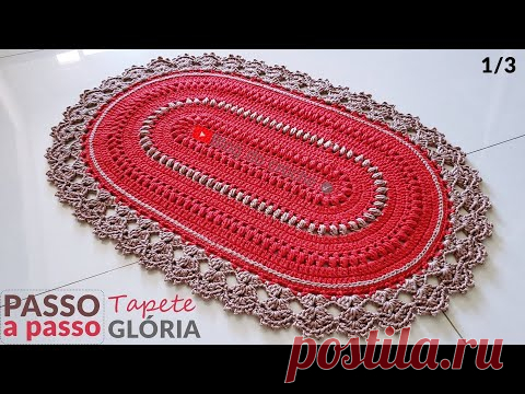 Tapete GLÓRIA  - Tapete OVAL em crochê passo a passo 1/3