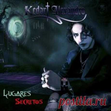 Kedart Alexandro - Lugares Secretos (2024) Artist: Kedart Alexandro Album: Lugares Secretos Year: 2024 Country: Mexico Style: Gothic Metal, Gothic Rock