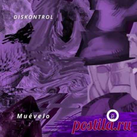 Diskontrol - Muévelo (2025) [Single] Artist: Diskontrol Album: Muévelo Year: 2025 Country: Mexico Style: Electro, Techno, EBM