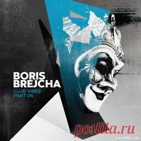 BORIS BREJCHA — CLUB VIBES PART 04 EP (HHBER054) (MP3 & FLAC) - 12 November 2022 - EDM TITAN TORRENT UK ONLY BEST MP3 FOR FREE IN 320Kbps (Скачать Музыку бесплатно).