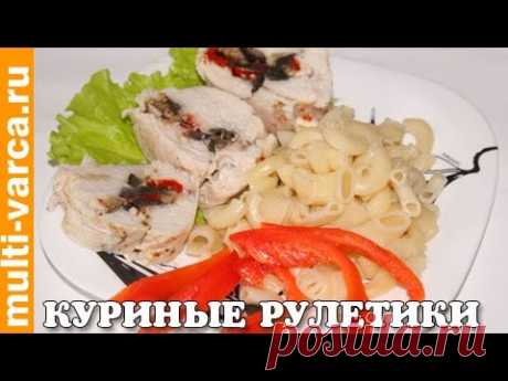 Домашний куриный рулет с начинкой в мультиварке, как приготовить рулетки из куриного филе на пару