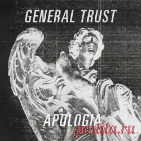 General Trust - Apologia (2025) [Single] Artist: General Trust Album: Apologia Year: 2025 Country: USA Style: Synthpop, Coldwave
