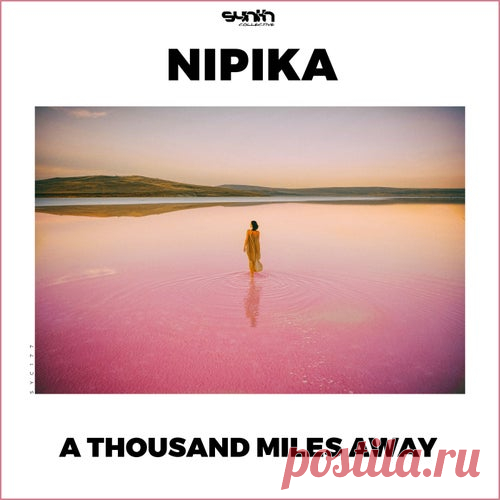 Nipika - A Thousand Miles Away [Synth Collective]