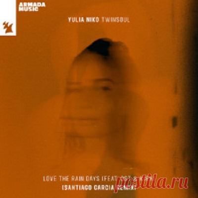Yulia Niko & Ost & Kjex - Love The Rain Days (Santiago Garcia Remix) free download mp3 music 320kbps
