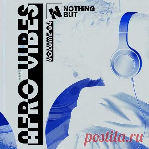 VA – Nothing But… Afro Vibes, Vol. 04 [NBAV04] Sharing-DB.club